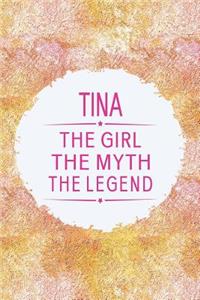 Tina the Girl the Myth the Legend