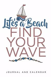 Life's a Beach Find Your Wave