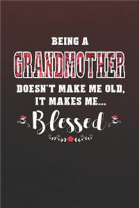 Being a Grandmother Doesn't Make Me Old Make Me Blessed