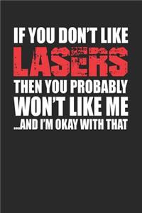 If You Don't Like Lasers Then You Probably Won't Like Me...and I'm Okay with That