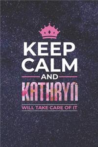 Keep Calm and Kathryn Will Take Care of It