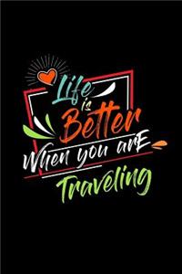 Life Is Better When You Are Traveling
