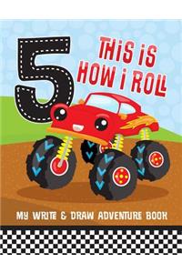 5th Birthday Monster Truck This Is How I Roll Write And Draw Book