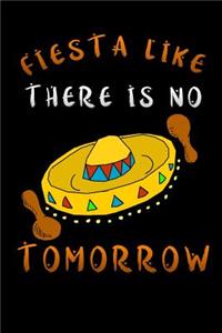 fiesta like there is no tomorrow