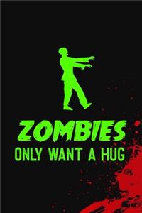 Zombies Only Want A Hug