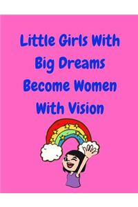 Little Girls With Big Dreams Become Women With Vision