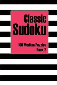 Classic Sudoku 100 Medium Puzzles Book 2
