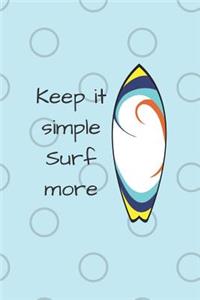 Keep It Simple Surf More