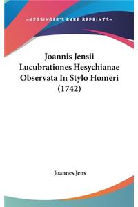 Joannis Jensii Lucubrationes Hesychianae Observata in Stylo Homeri (1742)