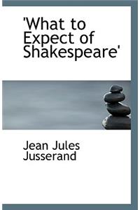 'What to Expect of Shakespeare'