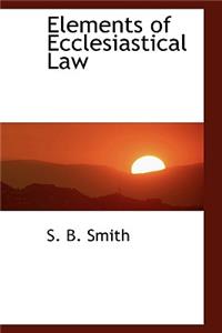 Elements of Ecclesiastical Law