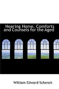 Nearing Home. Comforts and Counsels for the Aged
