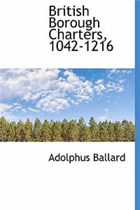 British Borough Charters, 1042-1216