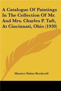 Catalogue Of Paintings In The Collection Of Mr. And Mrs. Charles P. Taft, At Cincinnati, Ohio (1920)