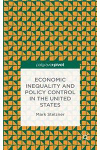 Economic Inequality and Policy Control in the United States