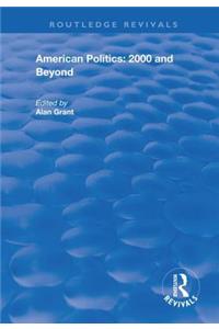 American Politics - 2000 and beyond