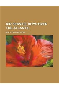 Air Service Boys over the Atlantic