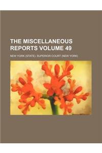 The Miscellaneous Reports Volume 49