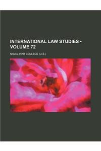 International Law Studies (Volume 72)