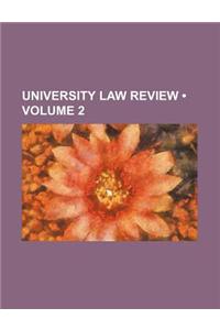 University Law Review (Volume 2)