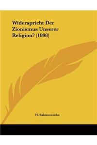 Widerspricht Der Zionismus Unserer Religion? (1898)