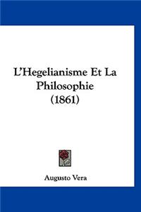 L'Hegelianisme Et La Philosophie (1861)