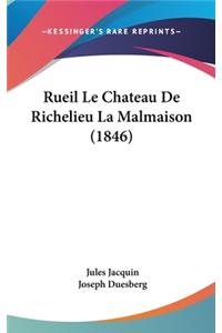 Rueil Le Chateau de Richelieu La Malmaison (1846)