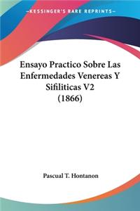 Ensayo Practico Sobre Las Enfermedades Venereas Y Sifiliticas V2 (1866)