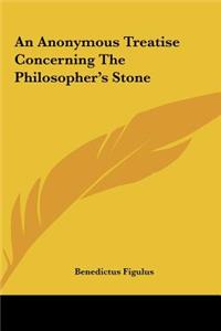 An Anonymous Treatise Concerning the Philosopher's Stone
