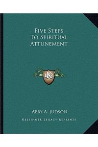 Five Steps To Spiritual Attunement