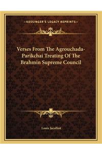 Verses from the Agrouchada-Parikchai Treating of the Brahmin Supreme Council