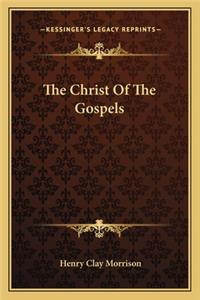 The Christ Of The Gospels