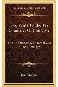 Two Visits to the Tea Countries of China V2