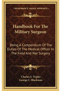 Handbook For The Military Surgeon
