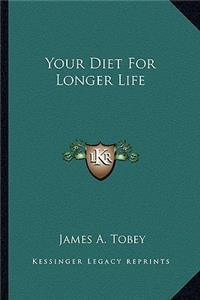 Your Diet for Longer Life