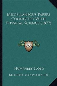 Miscellaneous Papers Connected with Physical Science (1877)