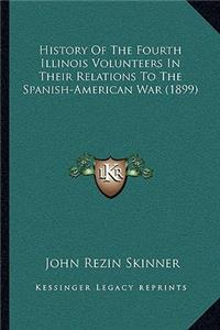 History of the Fourth Illinois Volunteers in Their Relations to the Spanish-American War (1899)