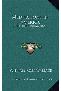 Meditations in America: And Other Poems (1851)