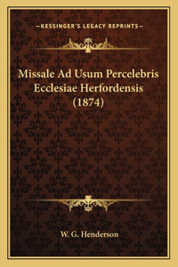 Missale Ad Usum Percelebris Ecclesiae Herfordensis (1874)