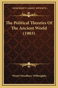 The Political Theories of the Ancient World (1903)