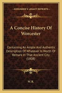 A Concise History Of Worcester