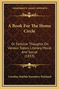 A Book For The Home Circle