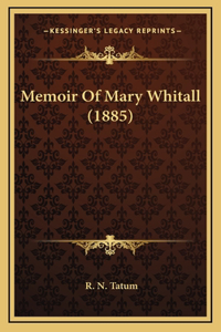 Memoir Of Mary Whitall (1885)