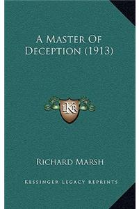 A Master Of Deception (1913)