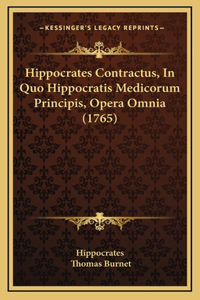 Hippocrates Contractus, In Quo Hippocratis Medicorum Principis, Opera Omnia (1765)