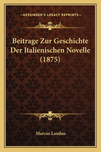 Beitrage Zur Geschichte Der Italienischen Novelle (1875)
