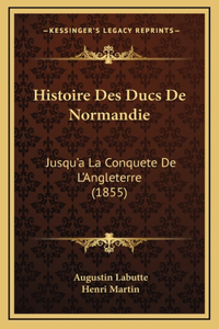 Histoire Des Ducs De Normandie