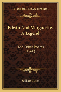 Edwin And Marguerite, A Legend