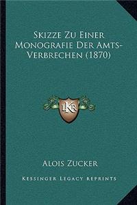 Skizze Zu Einer Monografie Der Amts-Verbrechen (1870)