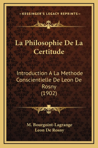 La Philosophie De La Certitude